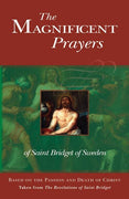 The Magnificent Prayers of Saint Bridget of Sweden: Based on the Passion and Death of Christ St. Bridget of Sweden - Unique Catholic Gifts