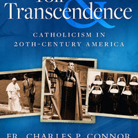 Toil and Transcendence Catholicism in 20th-Century America by Fr. Charles Connor - Unique Catholic Gifts