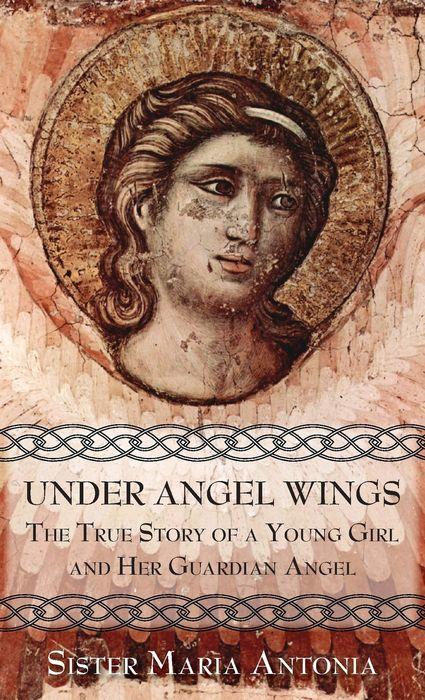 Under Angel Wings: The True Story of a Young Girl and Her Guardian Angel by Conall O'Leary, J. Batista Reus (Editor) - Unique Catholic Gifts