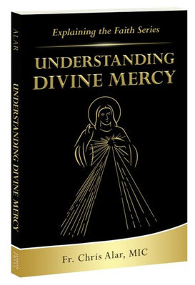 Understanding Divine Mercy by Fr. Chris Alar, MIC - Unique Catholic Gifts