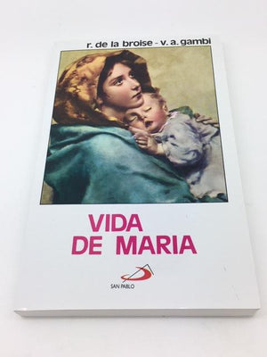 Vida de Maria por R. de la Broise, V.A. Gambi - Unique Catholic Gifts