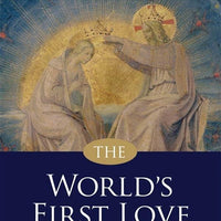 The World's First Love (2nd edition) Mary, Mother of God By: Fulton Sheen - Unique Catholic Gifts