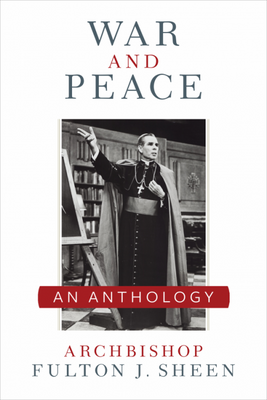War and Peace A Sheen Anthology by Archbishop Fulton J. Sheen, Allan Smith - Unique Catholic Gifts