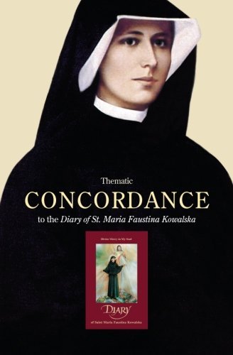 Thematic Concordance to the Diary of St. Maria Faustina Kowalska - Unique Catholic Gifts