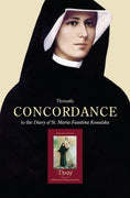 Thematic Concordance to the Diary of St. Maria Faustina Kowalska - Unique Catholic Gifts