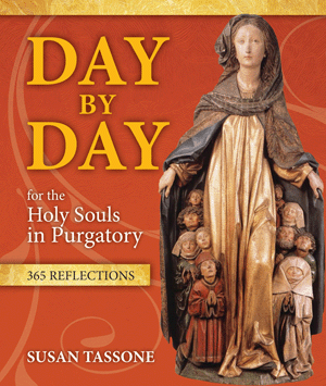 Day by Day for the Holy Souls in Purgatory 365 Reflections by Susan Tassone - Unique Catholic Gifts