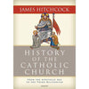 The History of the Catholic Church by James Hitchcock (Hardback) - Unique Catholic Gifts