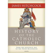 The History of the Catholic Church by James Hitchcock (Hardback) - Unique Catholic Gifts