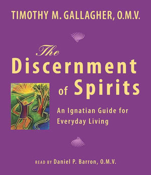 The Discernment of Spirits: An Ignatian Guide for Everyday Living by Timothy M. Gallagher - Unique Catholic Gifts