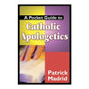 A Pocket Guide to Catholic Apologetics by Patrick Madrid - Unique Catholic Gifts