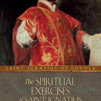 The Spiritual Exercises of Saint Ignatius St. Ignatius of Loyola - Unique Catholic Gifts