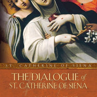 The Dialogue of St. Catherine of Siena: A Conversation with God on Living Your Spiritual Life to the Fullest by Catherine of Sienna - Unique Catholic Gifts
