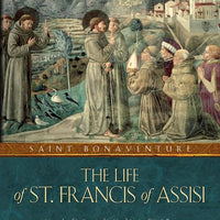 The Life of St. Francis of Assisi by St. Bonaventure - Unique Catholic Gifts