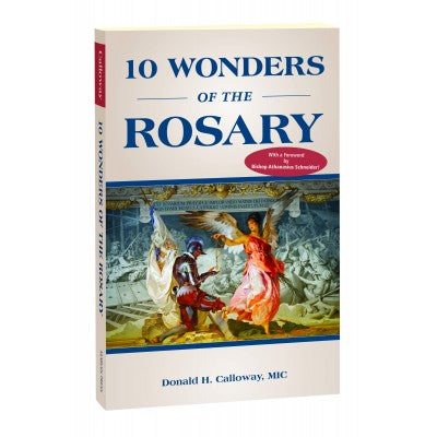 10 Wonders of the Rosary by Fr. Donald Calloway, MIC. - Unique Catholic Gifts