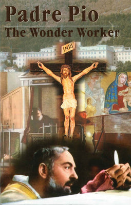 Padre Pio The Wonder Worker - Unique Catholic Gifts